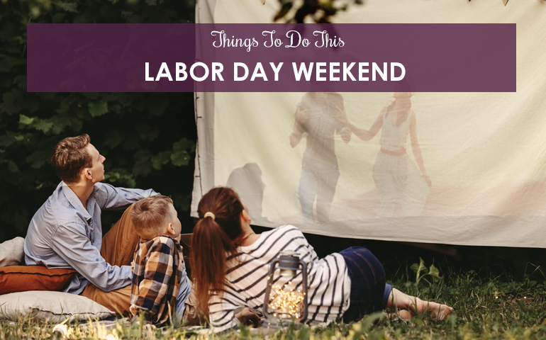 Things To Do This Labor Day Weekend